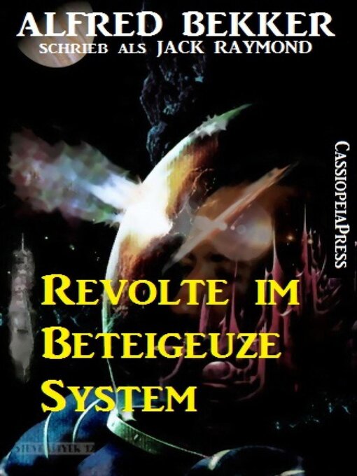 Title details for Revolte im Beteigeuze-System by Alfred Bekker - Available